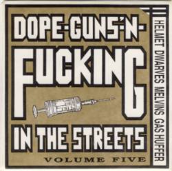Helmet : Dope-Guns-'N-Fucking in the Streets (Volume Five)